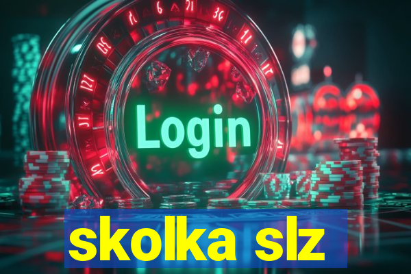 skolka slz